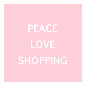 peace love and shopping